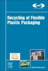Recycling of Flexible Plastic Packaging (Plastics Design Library) Cover Image