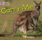 Carry Me (Collins Big Cat) By Monica Hughes, Cliff Moon (Editor) Cover Image