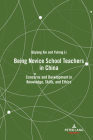 Being Novice School Teachers in China: Concerns and Development in Knowledge, Skills, and Ethics Cover Image