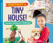 Construct a Tiny House! and More Architecture Challenges By Megan Borgert-Spaniol Cover Image