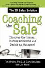 Coaching the Sale: Discover the Issues, Discuss Solutions, and Decide an Outcome By Tim Ursiny, Gary DeMoss Cover Image