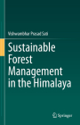 Sustainable Forest Management in the Himalaya By Vishwambhar Prasad Sati Cover Image