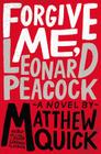 Forgive Me, Leonard Peacock By Matthew Quick Cover Image