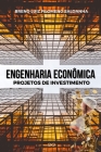 Engenharia Econômica: Projetos de Investimento By Breno Luiz Filomeno Saldanha Cover Image