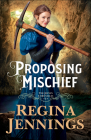 Proposing Mischief By Regina Jennings Cover Image
