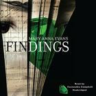 Findings (Faye Longchamp Mysteries #4) By Mary Anna Evans, Cassandra Campbell (Read by) Cover Image