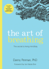 The Art of Breathing: The Secret to Living Mindfully By Danny Penman, Jon Kabat-Zinn (Foreword by) Cover Image