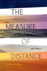 The Measure of Distance: An Immigrant Novel By Pauline Kaldas Cover Image