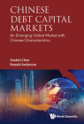 Chinese Debt Capital Markets: An Emerging Global Market with Chinese Characteristics Cover Image