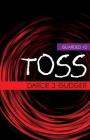 Toss By Darcie J. Gudger Cover Image