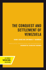 The Conquest and Settlement of Venezuela By José de Oviedo y Baños, Jeannette J. Varner (Translated by) Cover Image