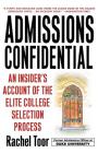 Admissions Confidential: An Insider's Account of the Elite College Selection Process Cover Image