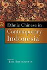 Ethnic Chinese in Contemporary Indonesia By Leo Heng Chew Suryadinata (Editor) Cover Image