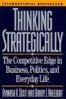 Thinking Strategically: The Competitive Edge in Business, Politics, and Everyday Life By Avinash K. Dixit, Barry J. Nalebuff Cover Image