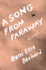 A Song from Faraway By Deni Ellis Béchard Cover Image