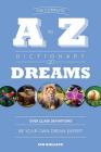 The Complete A to Z Dictionary of Dreams: Be Your Own Dream Expert Cover Image