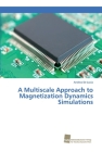 A Multiscale Approach to Magnetization Dynamics Simulations By Andrea De Lucia Cover Image