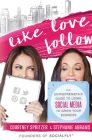 Like. Love. Follow.: The Entreprenista's Guide to Using Social Media to Grow Your Business Cover Image