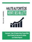 Haute Autorité De Vente Des Billets: Comment Créer Et Vendre Votre Propre Billet élevé Produit Ou Service Et à Attirer Les Clients Payeurs By Terry Pitts Cover Image