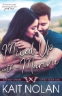 Mixed Up with a Marine By Kait Nolan Cover Image
