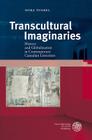 Transcultural Imaginaries: History and Globalization in Contemporary Canadian Literature (Anglistische Forschungen #428) By Nora Tunkel Cover Image
