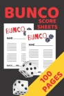 Bunco Score Sheets: Bunco Score Cards, Bunco Party Supplies, 100 Pages Score Keeper Notebook, Perfect Gift For All Bunco Lovers By Keep Score Publish Cover Image