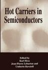 Hot Carriers in Semiconductors By Karl Hess (Editor), J. P. Leburton (Editor), U. Ravaioli (Editor) Cover Image