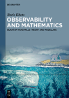 Observability and Mathematics: Quantum Yang-Mills Theory and Modelling Cover Image