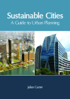 Sustainable Cities: A Guide to Urban Planning By Julian Custer (Editor) Cover Image