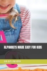 Alpahbets Made Easy for Kids By Julius Akubo Cover Image