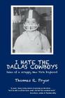 I Hate the Dallas Cowboys: Tales of a Scrappy New York Boyhood By Thomas R. Pryor Cover Image