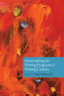 Sensemaking for Writing Programs and Writing Centers By Rita Malenczyk (Editor) Cover Image