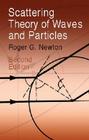 Scattering Theory of Waves and Particles: Second Edition (Dover Books on Physics) Cover Image