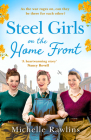 Steel Girls on the Home Front By Michelle Rawlins Cover Image