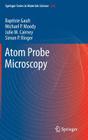 Atom Probe Microscopy By Baptiste Gault, Michael P. Moody, Julie M. Cairney Cover Image