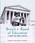 Brown v. Board of Education: A Fight for Simple Justice By Susan Goldman Rubin Cover Image