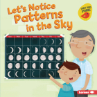 Let's Notice Patterns in the Sky By Martha E. H. Rustad, Holli Conger (Illustrator) Cover Image
