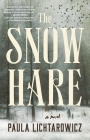 The Snow Hare: A Novel By Paula Lichtarowicz Cover Image