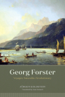 Georg Forster: Voyager, Naturalist, Revolutionary By Jürgen Goldstein Cover Image