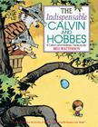 The Indispensable Calvin and Hobbes: A Calvin and Hobbes Treasury By Bill Watterson Cover Image