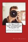 Get Nikon D7500 Freelance Photography Jobs Now! Amazing Freelance Photographer Jobs: Starting a Photography Business with a Commercial Photographer Ni By Brian Mahoney Cover Image