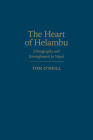 The Heart of Helambu: Ethnography and Entanglement in Nepal (Anthropological Horizons) By Tom O'Neill Cover Image