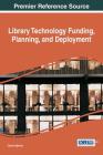 Library Technology Funding, Planning, and Deployment Cover Image