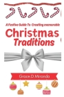 A Festive Guide To Creating memorable Christmas Traditions By Grace D. Miranda Cover Image