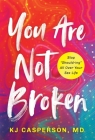 You Are Not Broken: Stop 
