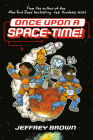 Once Upon a Space-Time! By Jeffrey Brown Cover Image