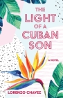 The Light of a Cuban Son By Lorenzo Chavez Cover Image