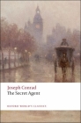 The Secret Agent: A Simple Tale (Oxford World's Classics) By Joseph Conrad, John Lyon (Editor) Cover Image