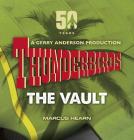 Thunderbirds: The Vault By Marcus Hearn Cover Image
