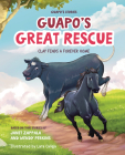 Guapo's Stories: Guapo's Great Rescue: Clay Finds a Forever Home Cover Image